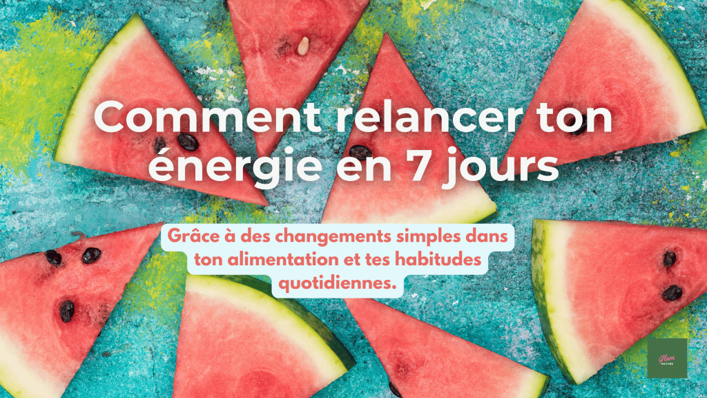 bannière comment relancer ton énergie en 7 jours