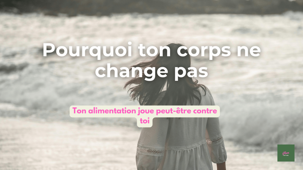Pourquoi-ton-corps-ne-change-pas