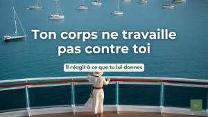 Ton-corps-ne-travaille-pas-contre-toi